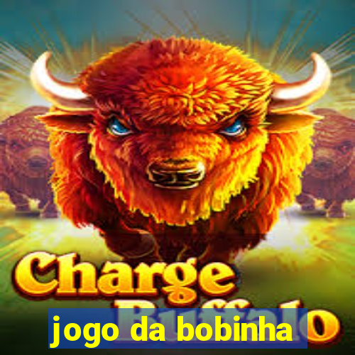 jogo da bobinha